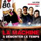 LA MACHINE A DEMONTER LE TEMPS